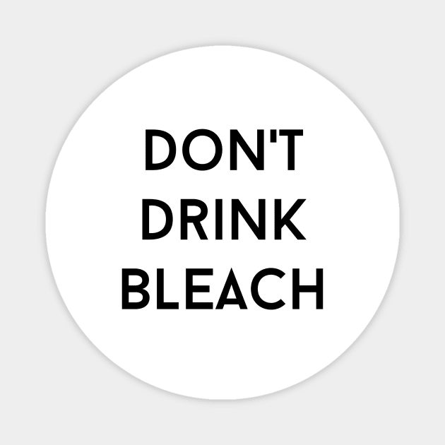 Don't Drink Bleach Magnet by nyah14